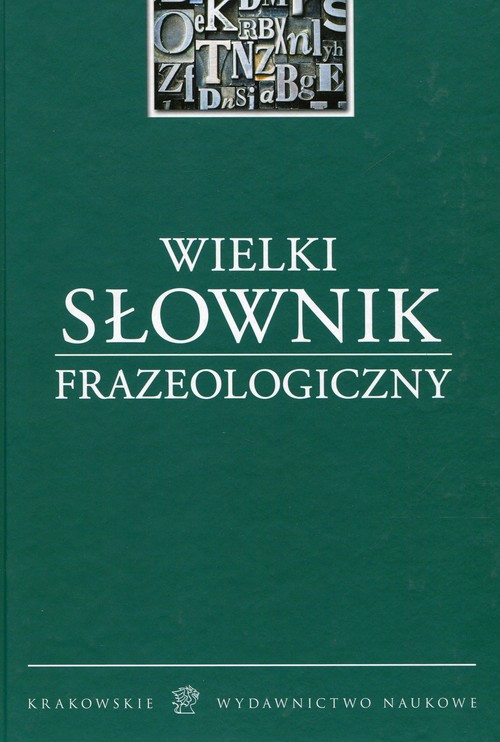 Wielki Słownik Frazeologiczny