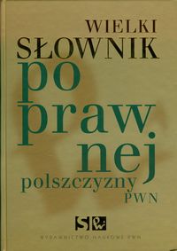 Wielki słownik poprawnej polszczyzny + CD