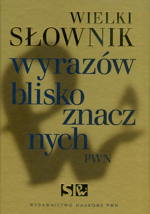 Wielki słownik wyrazów bliskoznacznych PWN (CD -ROM gratis)