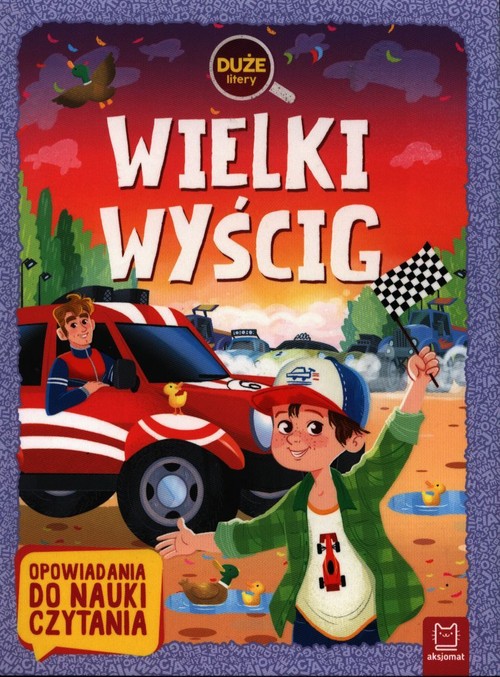 Wielki wyścig Duże litery Opowiadania do nauki czytania