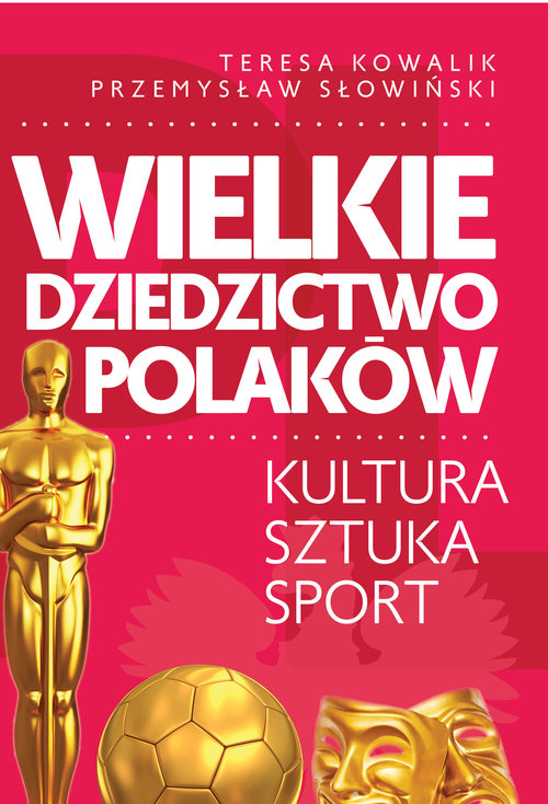 Wielkie dziedzictwo Polaków.