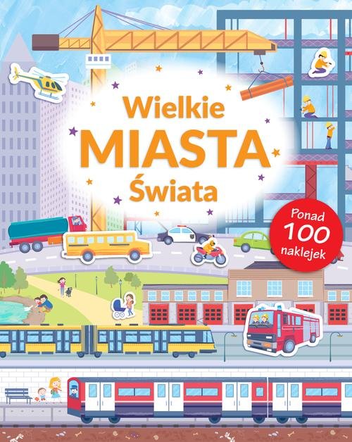 Wielkie Miasta Świata Poznaję Świat + naklejki