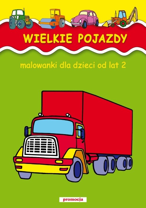 Wielkie pojazdy Malowanki od lat 2