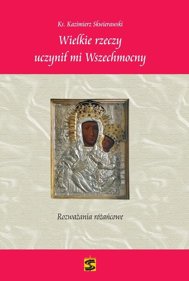Wielkie rzeczy uczynił mi Wszechmocny