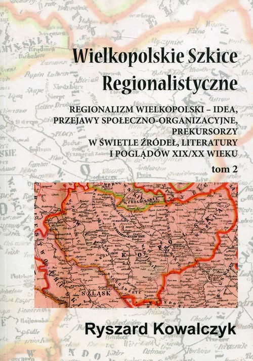 Wielkopolskie szkice regionalistyczne Tom 2