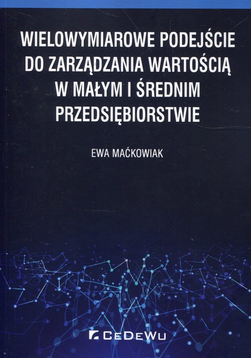 Wielowymiarowe podejście do zarządzania wartością w małym i średnim przedsiębiorstwie