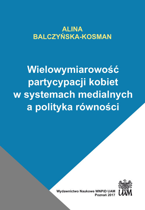 Wielowymiarowość partycypacji kobiet w systemach medialnych a polityka równości