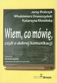 Wiem, co mówię, czyli o dobrej komunikacji