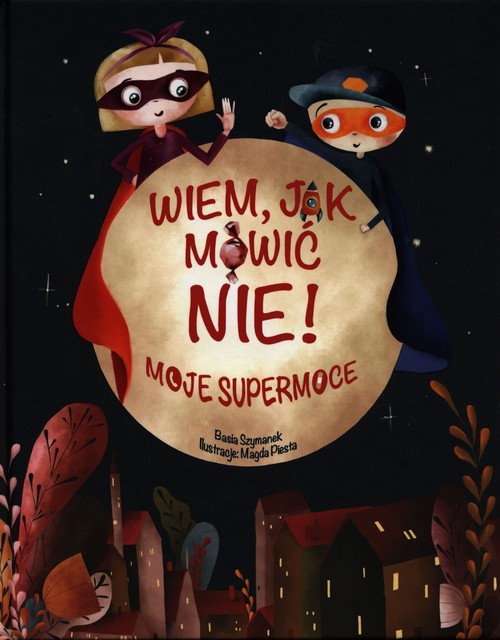 Wiem jak mówić nie! Moje supermoce
