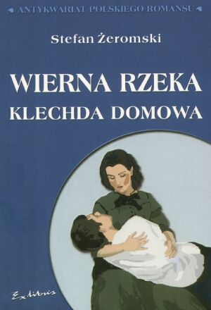 Wierna rzeka. Klechda domowa