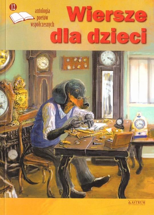 Wiersze dla dzieci. Antologia poetów współczesnych. Edycja 12