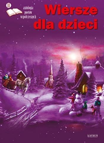 Wiersze dla dzieci Edycja 11 Antologia poetów współczesnych