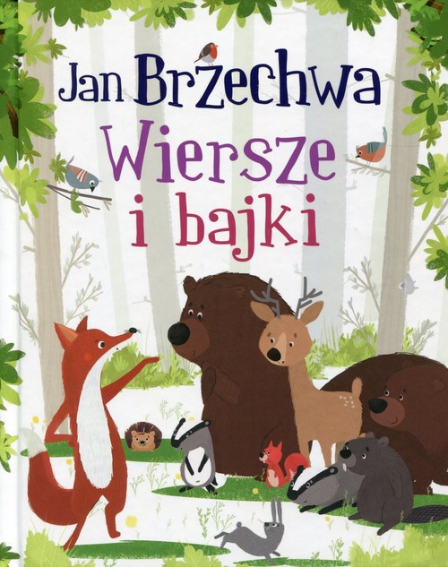 Jan Brzechwa. Wiersze i bajki