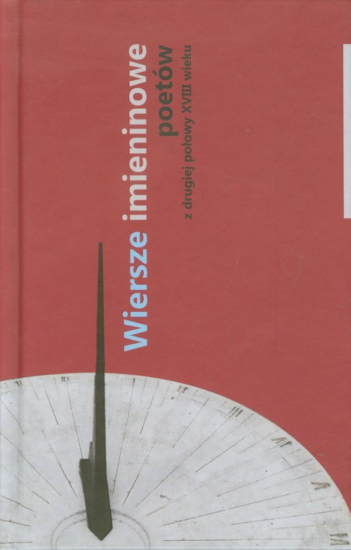 Wiersze imieninowe poetów z drugiej połowy XVIII wieku