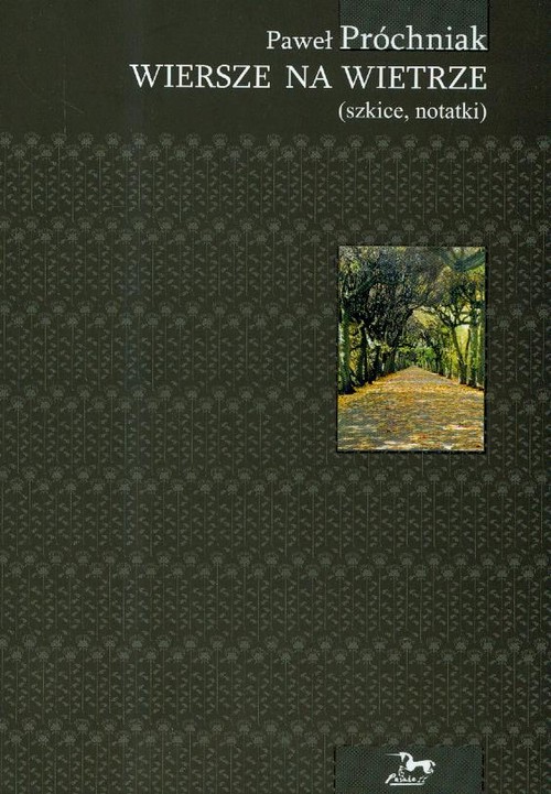 Wiersze na wietrze (szkice, notatki)