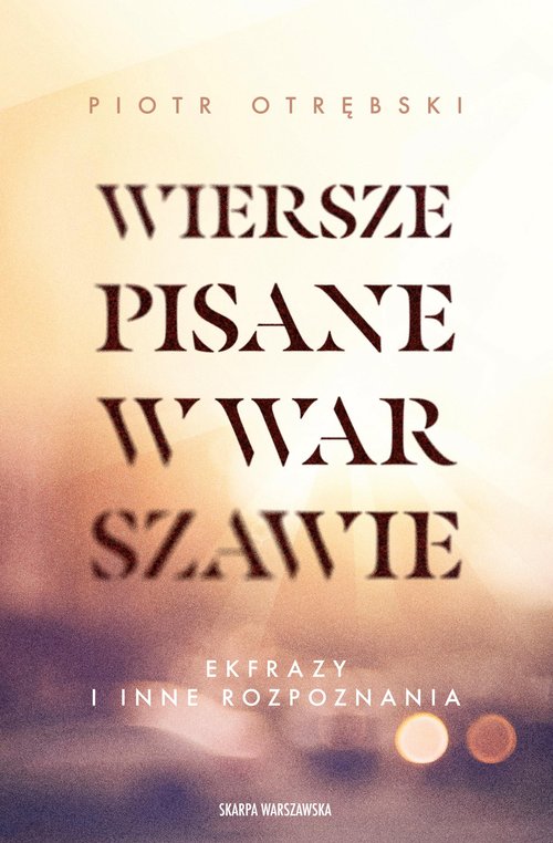 Wiersze pisane w Warszawie.