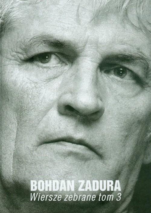 Wiersze Zebrane Tom 3 Bohdan Zadura