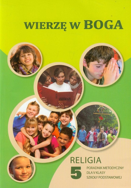 Wierzę w Boga 5 Poradnik metodyczny z płytą CD