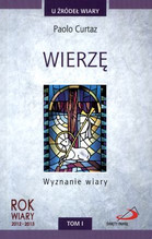 WIERZĘ WYZNANIE WIARY T.I U ŹRÓDEŁ WIARY