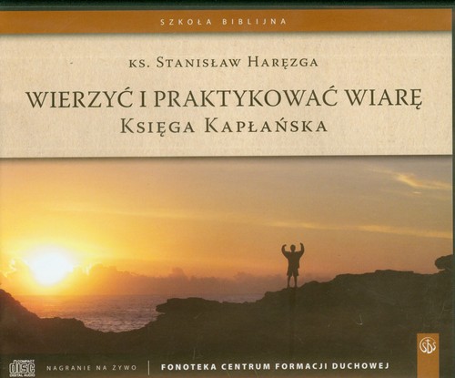 Wierzyć i praktykować wiarę. Księga Kapłańska. Książka audio na 6 CD