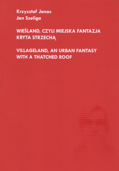 Wieśland, czyli miejska fantazja kryta strzechą