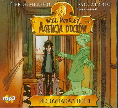 Will Moogley. Agencja Duchów. Tom 1. Pięciowidmowy hotel - książka audio na CD (format mp3)
