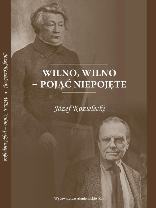 Wilno, Wilno. Pojąć niepojęte