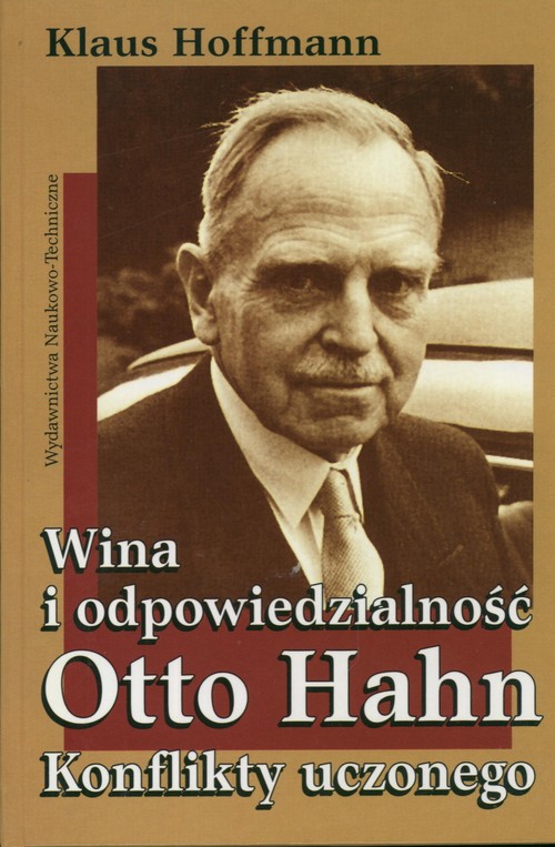 Wina i odpowiedzialność. Otto Hahn
