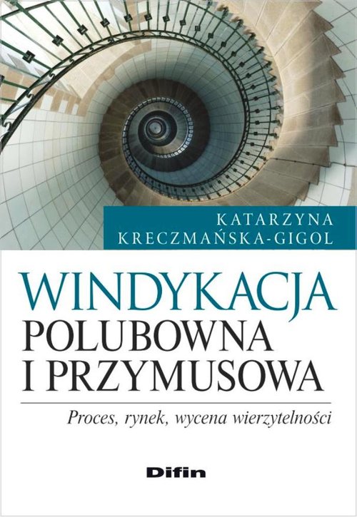 Windykacja polubowna i przymusowa. Proces, rynek, wycena wierzytelności