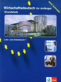 Wirtschaftsdeutsch fur Anfanger Grundstufe Podręcznik z ćwiczeniami 1