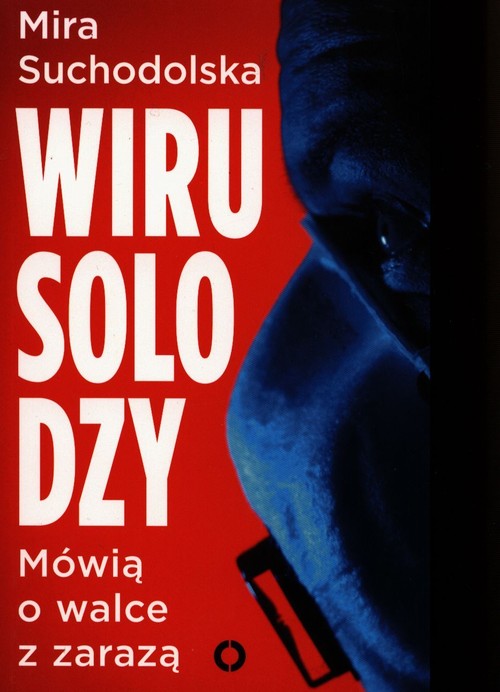 Wirusolodzy Mówią o walce z zarazą