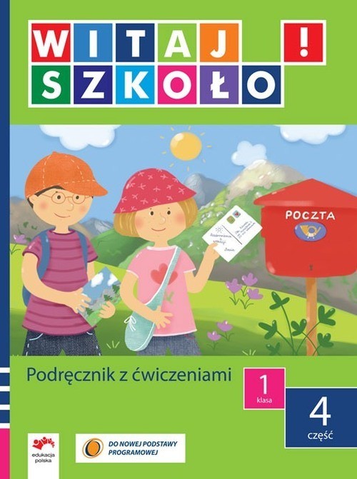 Witaj szkoło! Klasa 1. Podręcznik z ćwiczeniami. Część 4 - szkoła podstawowa