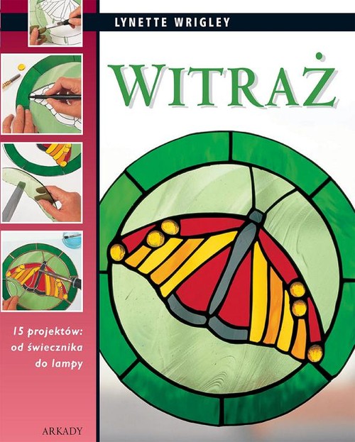 Witraż. 15 projektów od świecznika do lampy