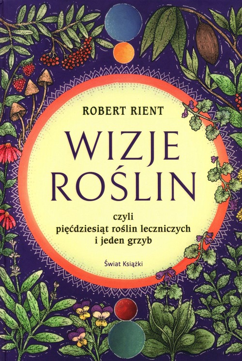 Wizje roślin czyli pięćdziesiąt roślin leczniczych i jeden grzyb