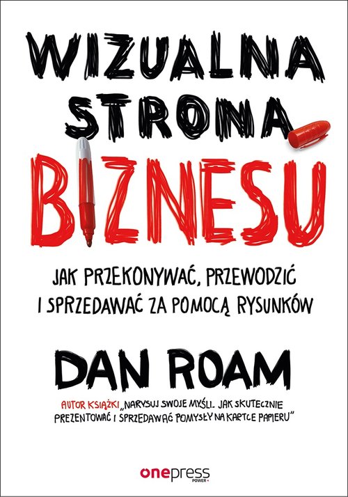 Wizualna strona biznesu Jak przekonywać, przewodzić i sprzedawać za pomocą rysunków