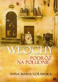 Włochy Podróż na Południe