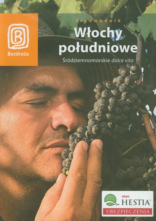 Włochy południowe. Śródziemnomorskie dolce vita. Wydanie 1