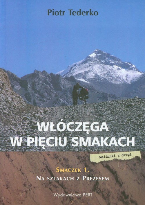 Włóczęga w pięciu smakach Smaczek 1 Na szlakach z prezesem
