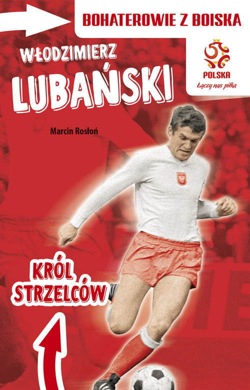 Włodzimierz Lubański Król strzelców