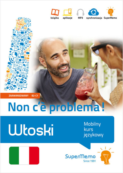 Włoski. Non c'e problema! Mobilny kurs językowy (poziom zaawansowany B2-C1)