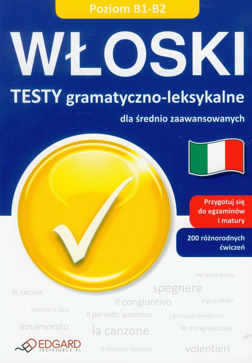 Włoski - Testy gramatyczno - leksykalne B1 - B2