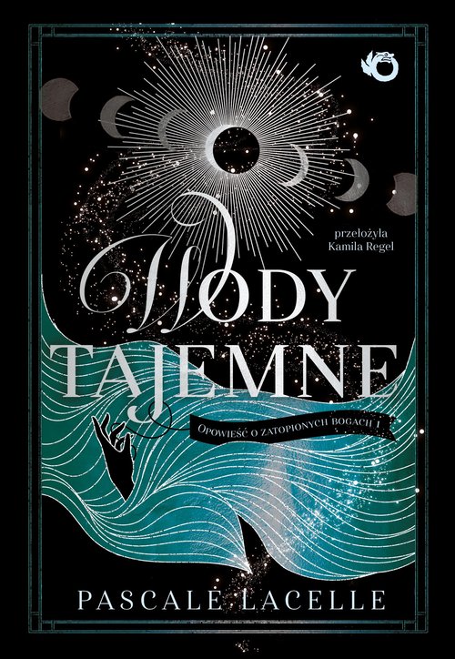 Wody tajemne Opowieść o zatopionych bogach Tom 1