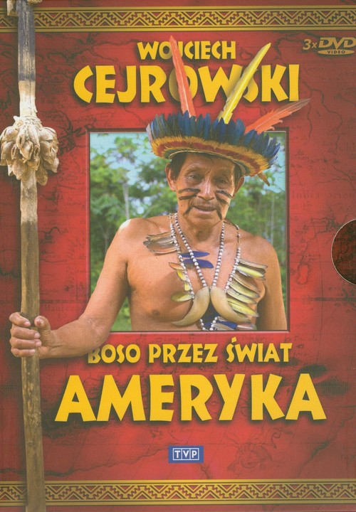 Wojciech Cejrowski - Boso przez świat Ameryka