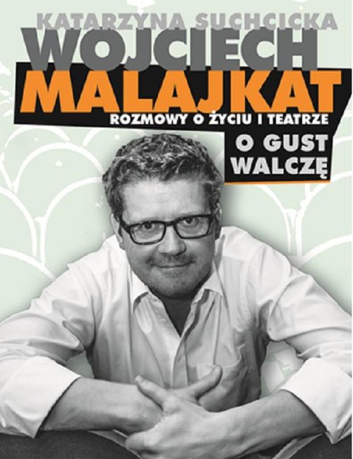 Wojciech Malajkat O gust walczę