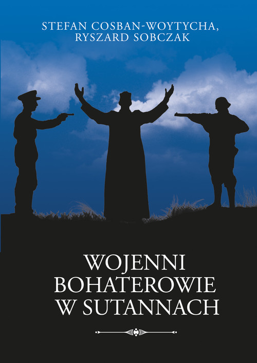 Wojenni bohaterowie w sutannach