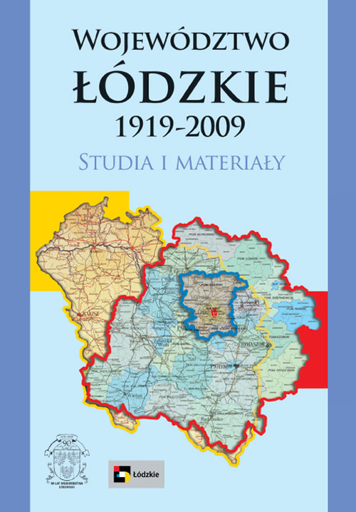 Województwo Łódzkie 1919-2009. Studia i materiały