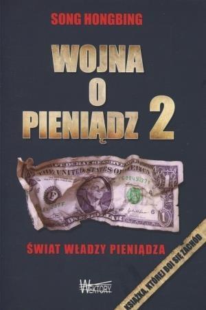 Wojna o pieniądz 2 Świat władzy pieniądza