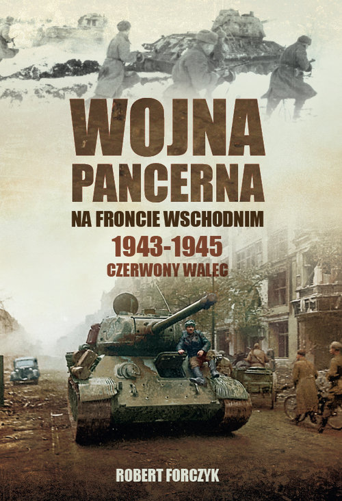 Wojna pancerna na Froncie Wschodnim 1943-1945