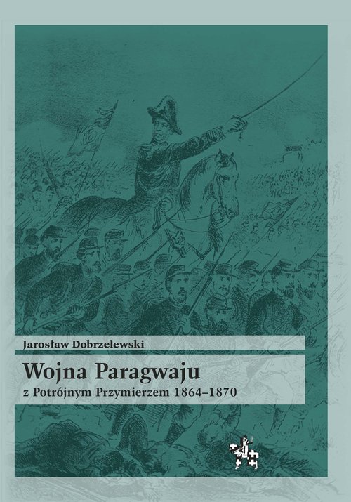 Wojna Paragwaju z Potrójnym Przymierzem 1864-1870