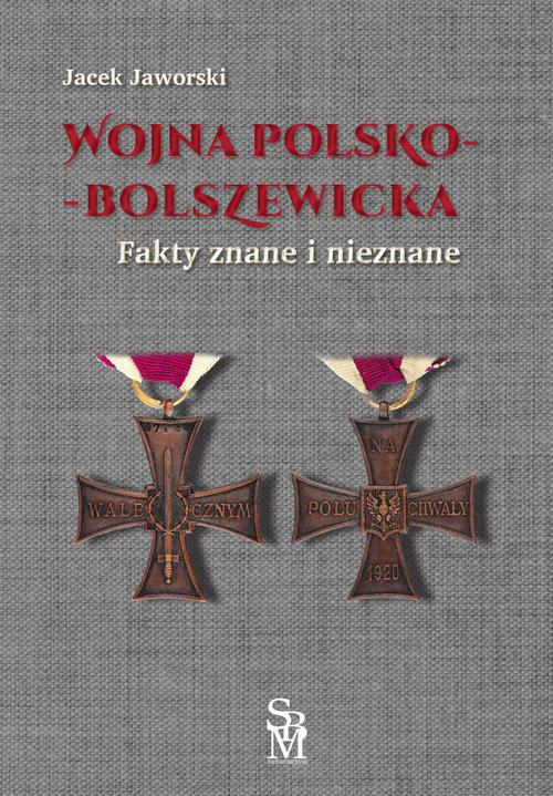 Wojna polsko-bolszewicka Fakty znane i nieznane